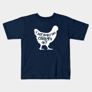 I just Reall Like Chickens, Ok? Cute Chicken Lover T-Shirt Gift Kids T-Shirt